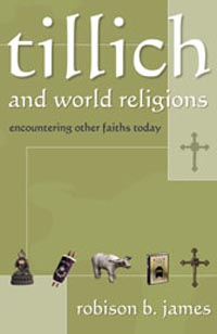 Tillich and World Religions : Encountering Other Faiths Today
