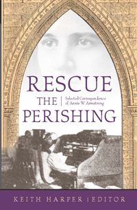 Rescue the Perishing: Selected Correspondence of Annie Armstrong
