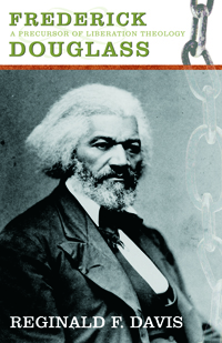 Frederick Douglass: A Precursor of Liberation Theology