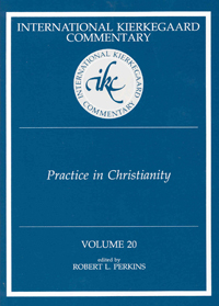 International Kierkegaard Commentary Volume 20: Practice In Christianity