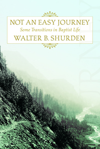 Not An Easy Journey: Some Transitions In Baptist Life