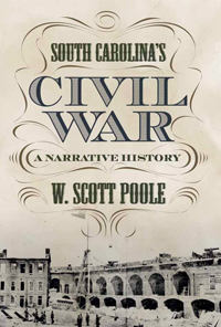 South Carolina&#39;s Civil War : A Narrative History