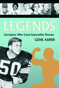 Legends : Georgians Who Lived Impossible Dreams