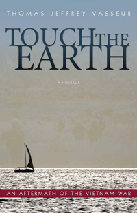 Touch the Earth : An Aftermath of the Vietnam War