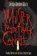 Whisper to the Black Candle : Voodoo, Murder, and the Case of Anjette Lyles