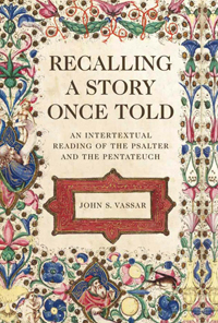 Recalling a Story Once Told : An Intertextual Reading of the Psalter and the Pentateuch
