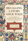 Recalling a Story Once Told : An Intertextual Reading of the Psalter and the Pentateuch