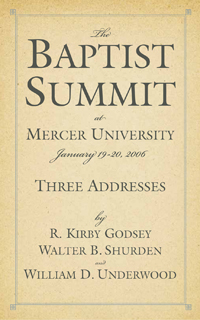 The Baptist Summit at Mercer University : 19-20 January 2006, Three Addresses