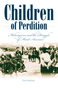 Children of Perdition : Melungeons and the Struggle of Mixed America