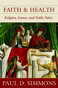 Faith and Health : Religion, Science, and Public Policy