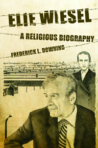 Elie Wiesel : A Religious Biography