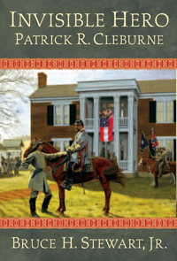 Invisible Hero: Patrick R. Cleburne