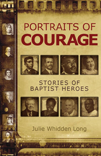 Portraits of Courage: Stories of Baptist Heroes