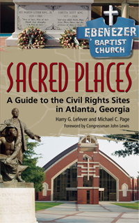 Sacred Places : A Guide to the Civil Rights Sites in Atlanta, Georgia