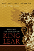 Shakespeare’s Philosopher King: Reading the Tragedy of King Lear