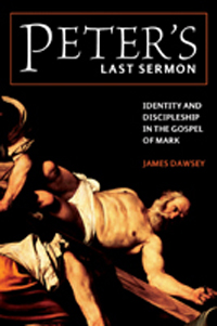 Peter’s Last Sermon: Identity and Discipleship in the Gospel of Mark