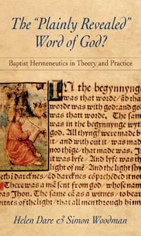 The Plainly Revealed Word of God? Baptist Hermeneutics in Theory and Practice