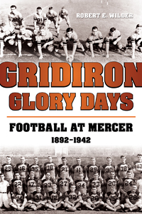 Gridiron Glory Days: Football at Mercer, 1892-1942
