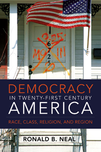 Democracy in Twenty-First Century America: Race, Class, Religion, and Region