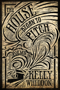 The House Began to Pitch: Poems