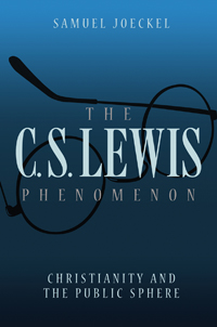 The C. S. Lewis Phenomenon: Christianity and the Public Sphere