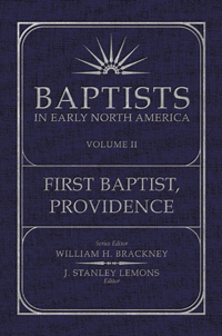 Baptists in Early North America–First Baptist, Providence, Volume II