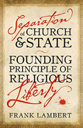 Separation of Church and State: Founding Principle of Religious Liberty