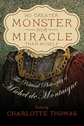 No Greater Monster nor Miracle than Myself: The Political Philosophy of Michel de Montaigne