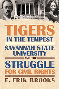 Tigers in the Tempest: Savannah State University and the Struggle for Civil Rights