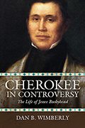 Cherokee in Controversy: The Life of Jesse Bushyhead