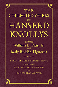 The Collected Works of Hanserd Knollys: Pamphlets On Religion