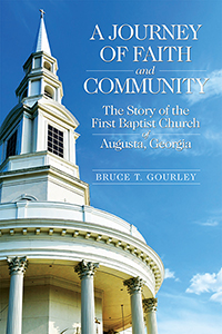 A Journey of Faith and Community: The Story of the First Baptist Church of Augusta, Georgia