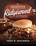 The Proffitts of Ridgewood: An Appalachian Family’s Life in Barbecue