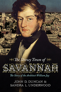 “The Showy Town of Savannah”: The Story of the Architect William Jay