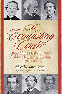 An Everlasting Circle: Letters of the Haskell Family of Abbeville, South Carolina, 1861–1865