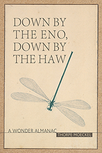 Down by the Eno, Down by the Haw: A Wonder Almanac