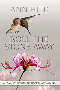 Roll the Stone Away: A Family’s Legacy of Racism and Abuse