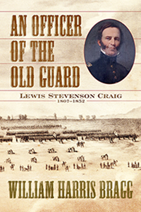 An Officer of the Old Guard: Lewis Stevenson Craig, 1807–1852