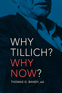 Why Tillich? Why Now?