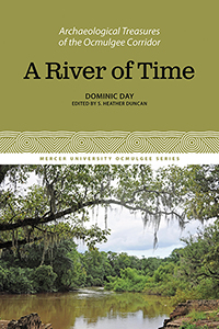 A River of Time: Archaeological Treasures of the Ocmulgee Corridor