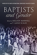 Baptists and Gender: Papers for the Ninth International Conference on Baptist Studies