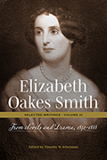 Elizabeth Oakes Smith: Selected Writings, Volume III: From Novels and Drama, 1842-1888