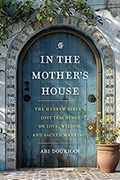 In the Mother’s House: The Hebrew Bible&#39;s Lost Teachings on Love, Wisdom, and Sacred Marriage