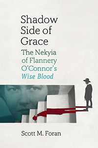 Shadow Side of Grace: The Nekyia of Flannery O’Connor’s Wise Blood