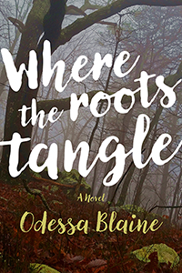 Where the Roots Tangle: A Novel